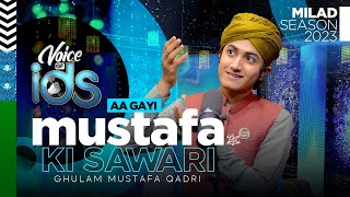 New Rabi Ul Awwal Naat 2023  Aa Gayi Mustafa ﷺ Ki Sawari  Official Video  Ghulam Mustafa Qadri [upl. by Parks]