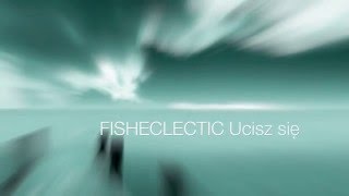 FISHECLECTIC Ucisz się Official Lyric Video [upl. by Cirted]