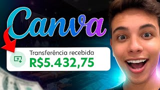 COMO GANHAR 5 MIL REAIS POR MÊS EM CASA COM O SITE CANVA  Passo a Passo Dinheiro online [upl. by Fates]