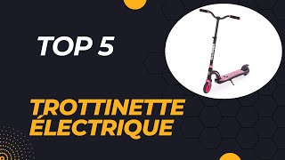 Top 5 Meilleure Trottinette Électrique 2024 [upl. by Nicoli]