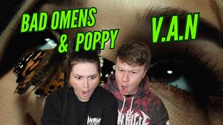 BAD OMENS  POPPY  PERFECT Bad Omens x Poppy  quotVANquot REACTION [upl. by Ruby28]