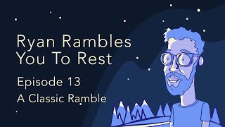 Episode 13 “A Classic Ramble”  A Sleep Podcast [upl. by Viviene]