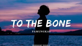 Pamungkas To The Bone lyrics [upl. by Eiralam]