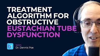 Eustachian Tube Dysfunction Treatment Algorithm  BackTable ENT Clips [upl. by Rothmuller692]