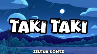 Taki Taki  Selena Gomez Lyrics [upl. by Irihs]