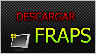 Descargar FRAPS y configurar [upl. by Mccandless]