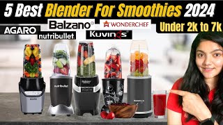 5 Best Blender For Smoothies 2024 Dont Buy One Before Watching This  Best Blender Under 2000 [upl. by Odradlig169]