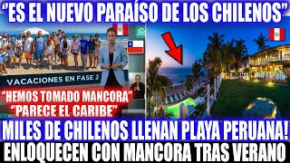 ES NUESTRO PARAÍSO CIENTOS DE CHILENOS ENLOQUECEN CON PLAYA PERUANA MANCORA Y LLENAN TODO [upl. by Idoux]