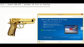 Tutorial Remove  Kill GWX Windows 10 update icon automatically GWXEXE [upl. by Dorrie]