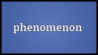 Phenomenon Meaning [upl. by Burget20]