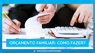 Orçamento familiar como organizar as finanças de casa [upl. by Eciryt]