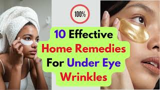 Trending Home Remedies for UnderEye Wrinkles  How do you Get Rid of wrinkles under your eyes Fast [upl. by Harpp]