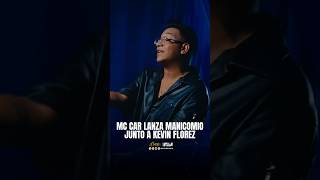 MC Car Lanza Manicomio junto a Kevin Florez [upl. by Ettesus]