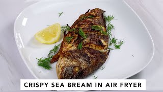 12 Min Crispy Sea Bream in Air Fryer  Once you try this recipe youll never cook it any other way [upl. by Aronaele903]