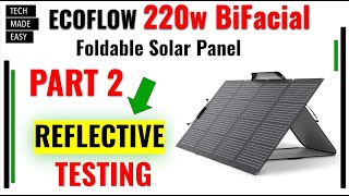 PART 2 EcoFlow 220w BiFacial Solar Panel REFLECTIVE Testing with EcoFlow Delta Pro [upl. by Naud81]