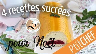 Nos 4 meilleures recettes sucrées pour Noël 2018  Ptitchefcom [upl. by Otte]