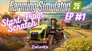 THE BEGINNING  Farming Simulator 25  Starting From Scratch  EP 1 [upl. by Machutte]