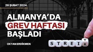 Almanyada grev haftası başladı  26 Şubat 2024 Oktan Erdikmen [upl. by Skrap]