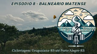 cicloviagem Uruguaiana até Porto Alegre  Ep 8 Balneário Matense trip [upl. by Aynos]