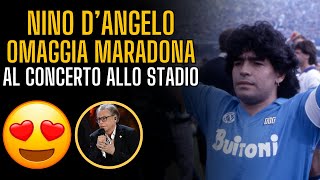 CONCERTO NINO DANGELO MARADONA 🎤  Il CANTANTE napoletano omaggia DIEGO  Sentite che BELLE PAROLE💙 [upl. by Arriat]