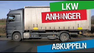 Korrektes Abkuppeln eines LKW Anhängers  Klasse CE [upl. by Airolg]