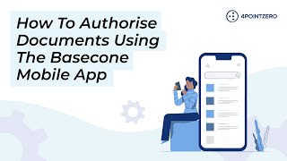 How To Authorise Documents Using The Basecone Mobile App [upl. by Atiuqcaj]