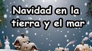 Navidad en la Tierra y el Mar Letra Mejor versión [upl. by Eema906]