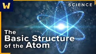 The Basic Structure of the Atom  Chemistry and Our Universe How it All Works [upl. by Kaule]