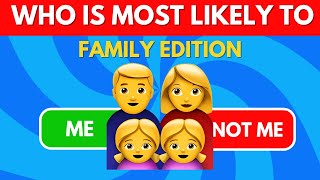 Who is Most Likely To  Family Edition 👨‍👩‍👧‍👦 [upl. by Uball]