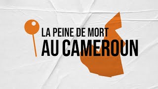 LA PEINE DE MORT AU CAMEROUN 2023 [upl. by Annasoh954]