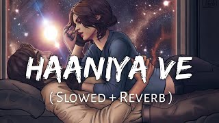 Haniya Ve SlowedReverb  Lyrics  Thank God  Jubin Nautiyal  Lofi Songs  Lofi Music Channel [upl. by Massarelli652]