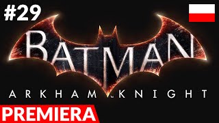 Zagrajmy w Batman Arkham Knight PL  odc29 29 dod  Nocny stwór  Przyjaciel w potrzebie [upl. by Purvis]