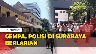 Detikdetik Gempa Guncang Surabaya Polisi Sampai Lari Berhamburan [upl. by Anyala]