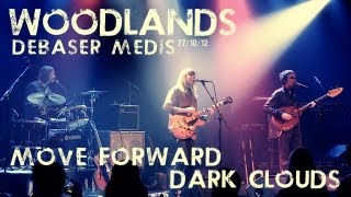 Woodlands  Move Forward  Dark Clouds  live at Debaser Medis [upl. by Salomie]