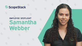 Samantha Webber ScopeStack Spotlight  Meet the ScopeStack Team [upl. by Annalla]