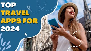 TOP 10 BEST Travel Apps That Everyone Loves 2024 [upl. by Atinomar756]