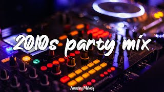 2010s party mix throwback playlist 2010s nostalgia club vibes [upl. by Hendricks]