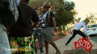 Dumb Drunk and Racist  Film Crew Attacked in Alice Springs [upl. by Yramanna]