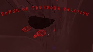 CATASTROPHIC Tower of Tortuous Oblivion  PLAYING UNTIL I KILL MYSELF [upl. by Esdnil]