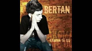 Sped up Bertan Asllani Akoma te du [upl. by Saire]