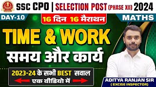 Time and Work  16 Din 16 Marathon  Maths  SSC CPO Selection Post 2024  Aditya Ranjan Sir ssc [upl. by Karlotta]