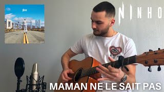 NINHO ft Niska  MAMAN NE LE SAIT PAS cover acoustique guitare [upl. by Kluge507]