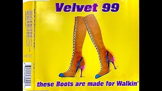 Velvet 99 These Boots Are Made For Walking Radio Edit [upl. by Flemings]