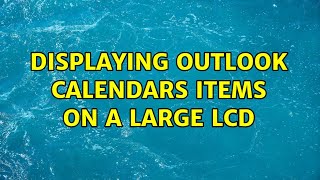 Displaying Outlook calendars items on a large LCD [upl. by Lawson933]