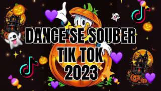 DANCE SE SOUBER 2023 TikTok  MUSICAS MAIS TOCADAS DO TIK TOK 2023🎶🎶⭐⭐💥 [upl. by Magen]