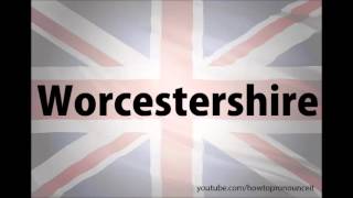 How to pronounce Worcestershire [upl. by Ynattyrb]