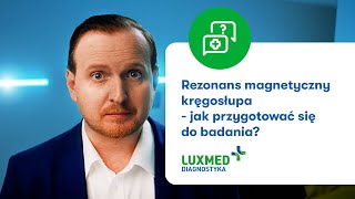 Rezonans magnetyczny kręgosłupa – przygotowanie do badania i jego przebieg [upl. by Partan469]