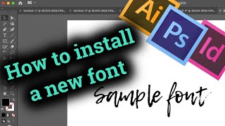 How to install new font in Adobe CC InDesign  Illustrator  Photoshop [upl. by Llednar783]