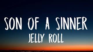 Jelly Roll  Son Of A Sinner Lyrics [upl. by Leksehc]