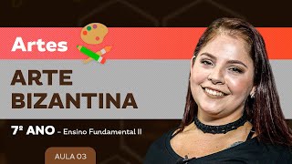 Arte Bizantina – Artes – 7º ano – Ensino Fundamental [upl. by Nomra]